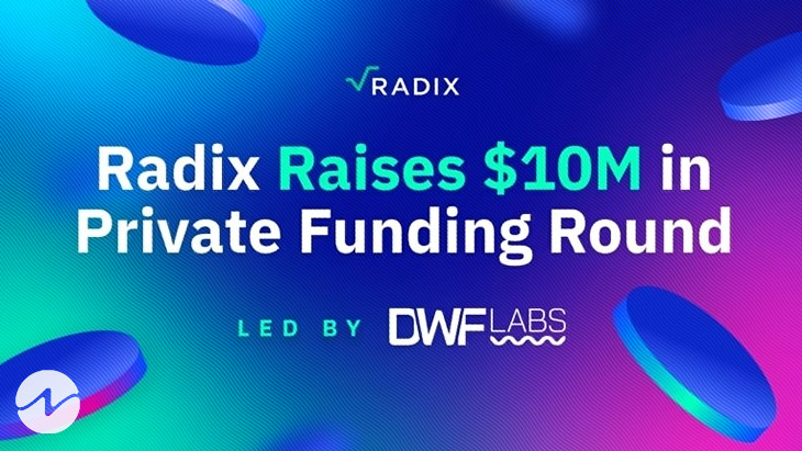 Radix Raises $10 Million in Personal Fundraising Led by DWF Labs