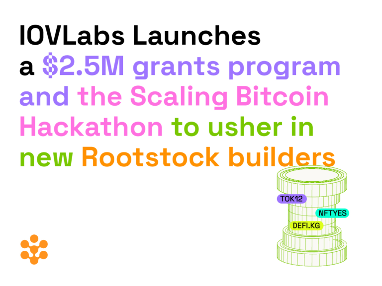 IOVLabs Introduces $2.5M Grants Program and Scaled Bitcoin Hackathon
