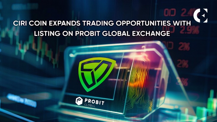 CIRI Coin expands buying and selling alternatives with itemizing on ProBit World Alternate